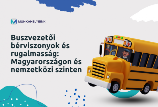 Buszvezetői bérviszonyok és rugalmasság: Magyarországon és nemzetközi szinten