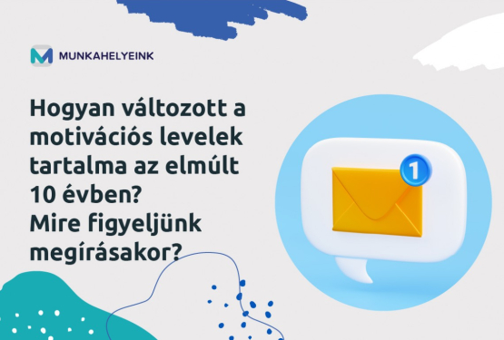 Hogyan változott a motivációs levelek tartalma az elmúlt 10 évben? Mire figyeljünk megírásakor?