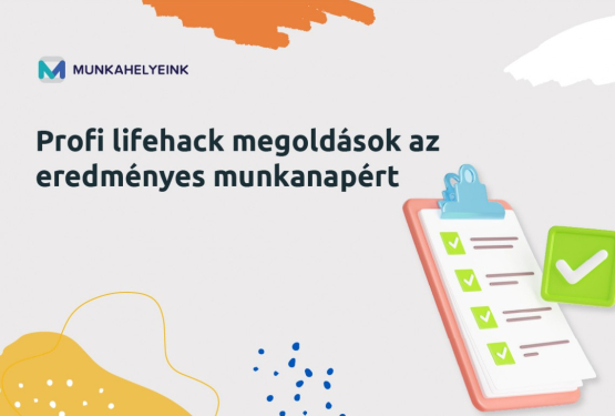 Profi lifehack megoldások az eredményes munkanapért