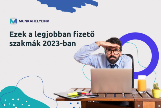 Ezek a legjobban fizető szakmák 2023-ban 