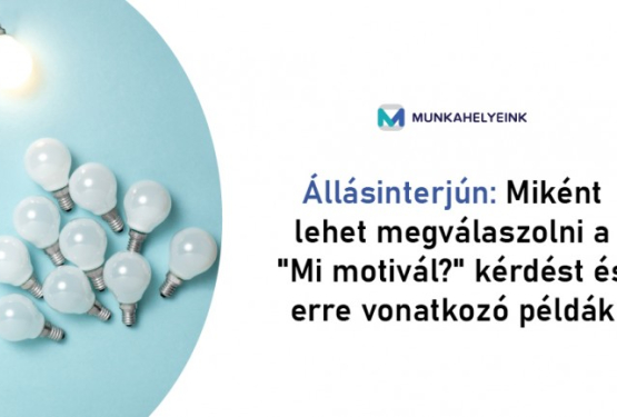 Állásinterjún: Miként lehet megválaszolni a "Mi motivál?" kérdést és erre vonatkozó példák