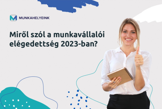 Miről szól a munkavállalói elégedettség 2023-ban?