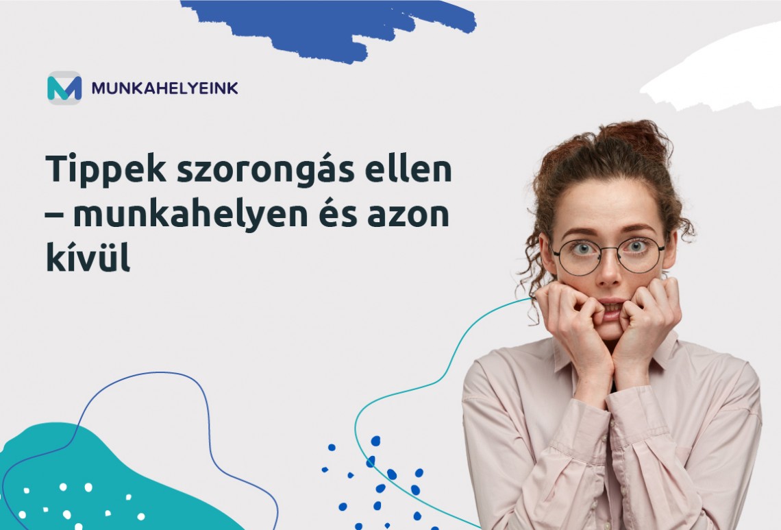 Tippek szorongás ellen – munkahelyen és azon kívül