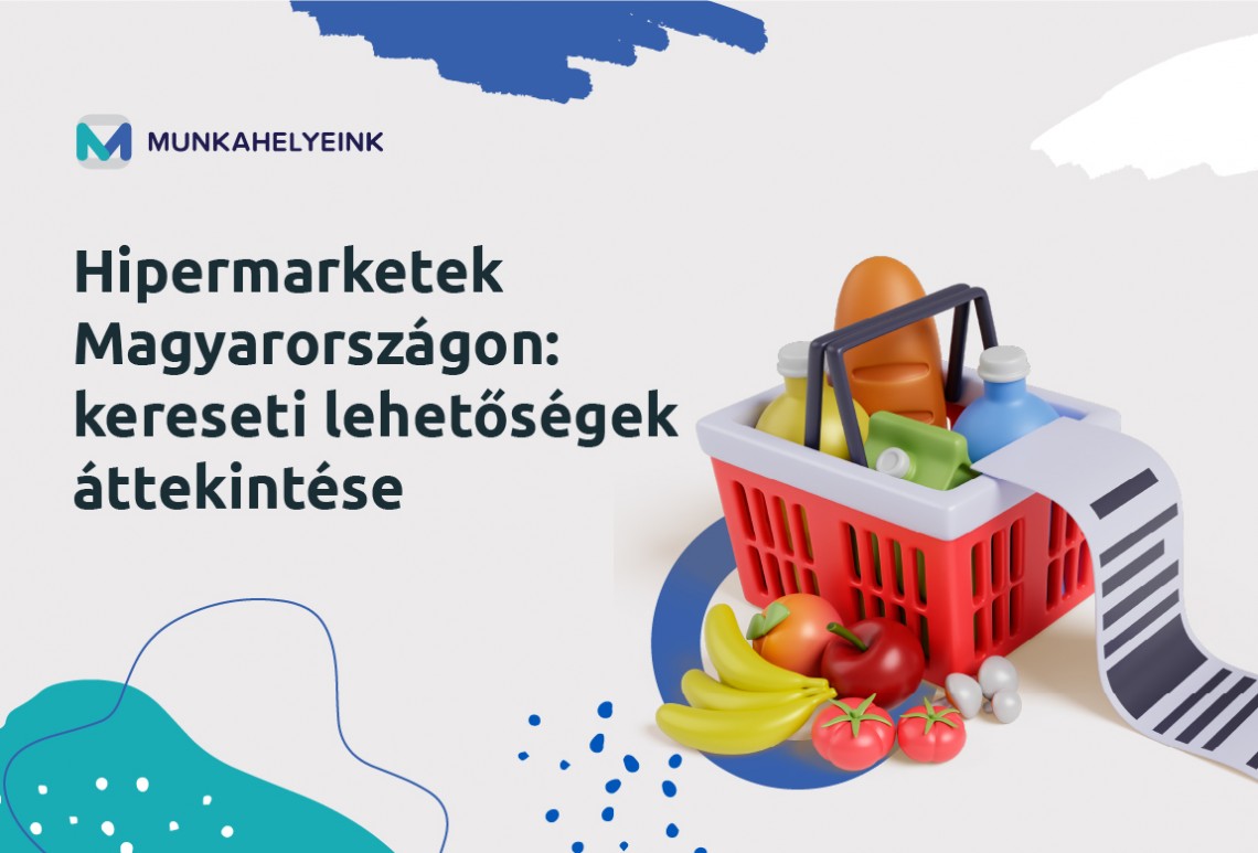 Hipermarketek Magyarországon: kereseti lehetőségek áttekintése