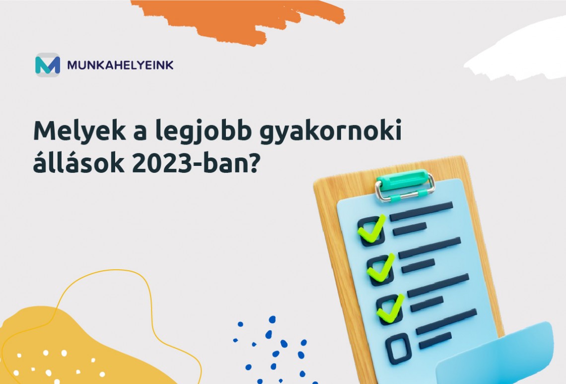 Melyek a legjobb gyakornoki állások 2023-ban? 