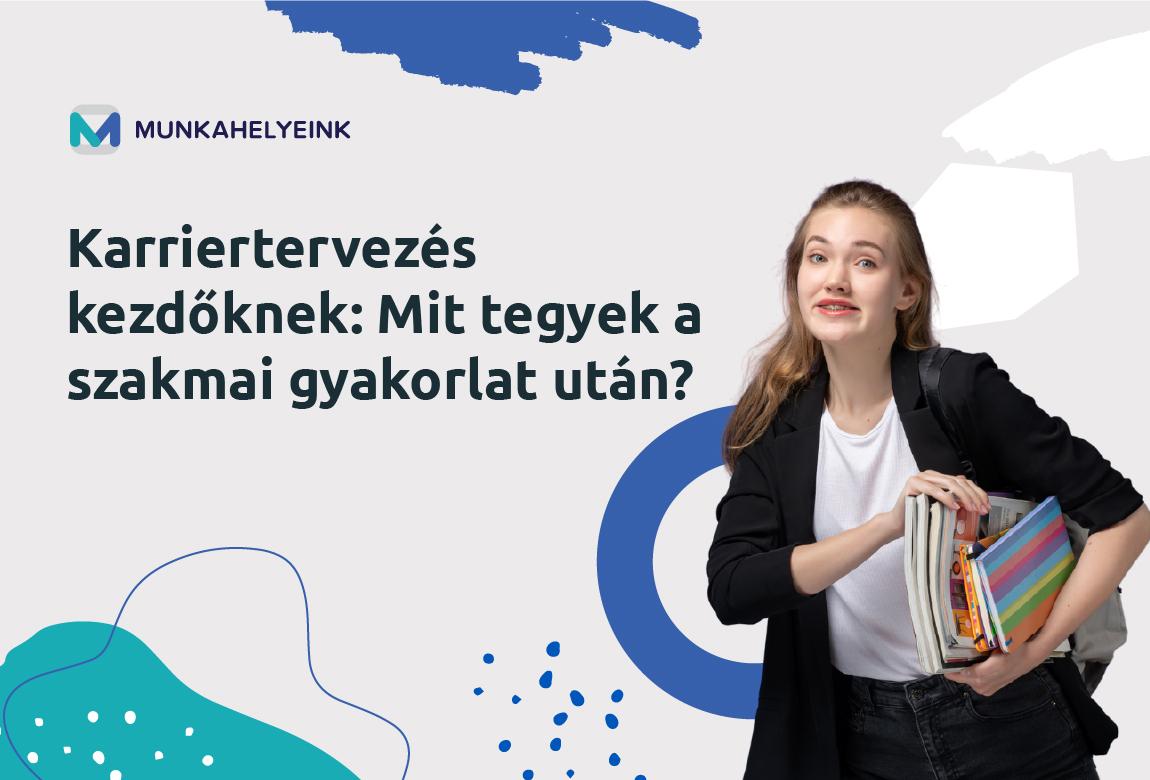 Karriertervezés kezdőknek: Mit tegyek a szakmai gyakorlat után?